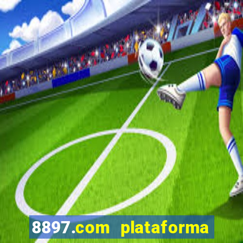 8897.com plataforma de jogos